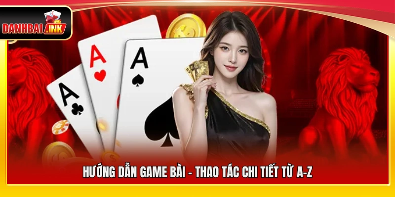 Quy trình tham gia game bài từ A–Z dễ hiểu và rõ ràng